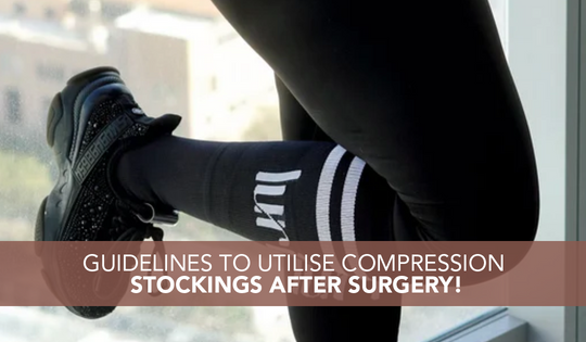 Guidelines to Utilise Compression Stockings After Surgery!